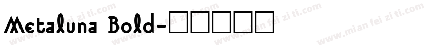 Metaluna Bold字体转换